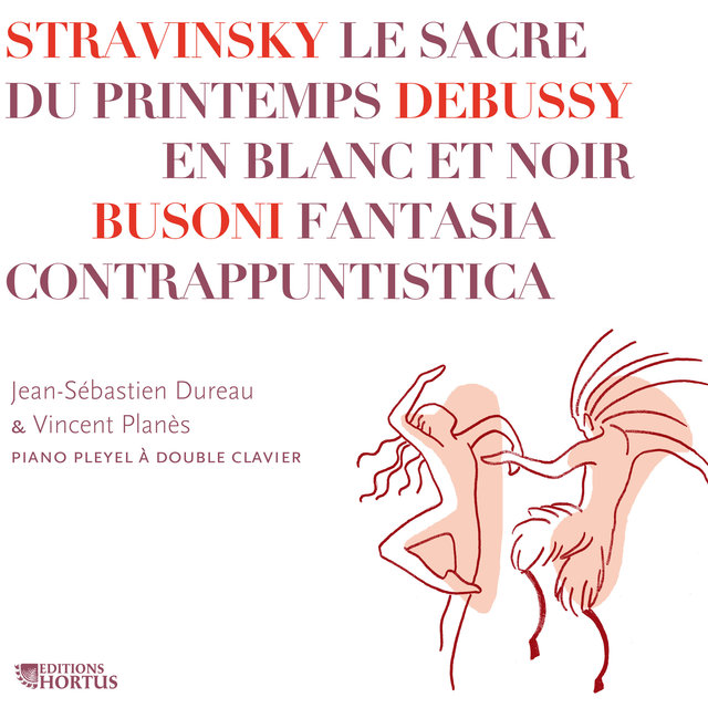 Stravinsky: Le sacre du Printemps - Debussy: En blanc et noir - Busoni: Fantasia contrappuntistica