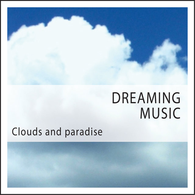 Dreaming Music (Clouds and Paradise)