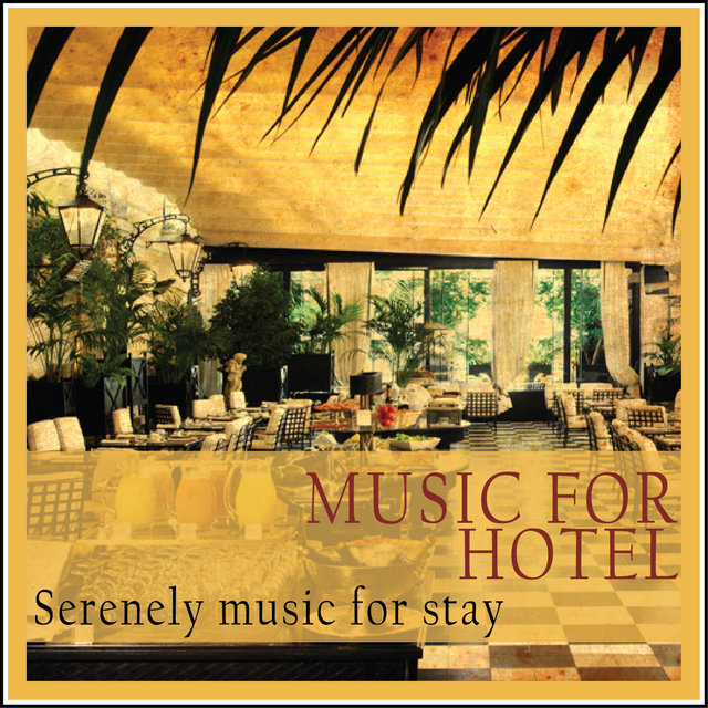 Music for Hotel (Serenely Music for Stay)