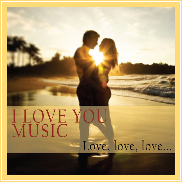 Couverture de I Love You Music (Love, Love, Love...)