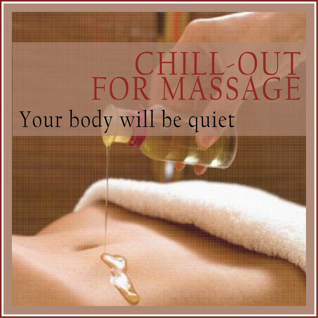 Couverture de Chill-out for Massage (Your Body Will Be Quiet)