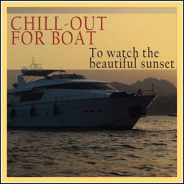 Chill-out for Boat (To Watch the Beautiful Sunset)