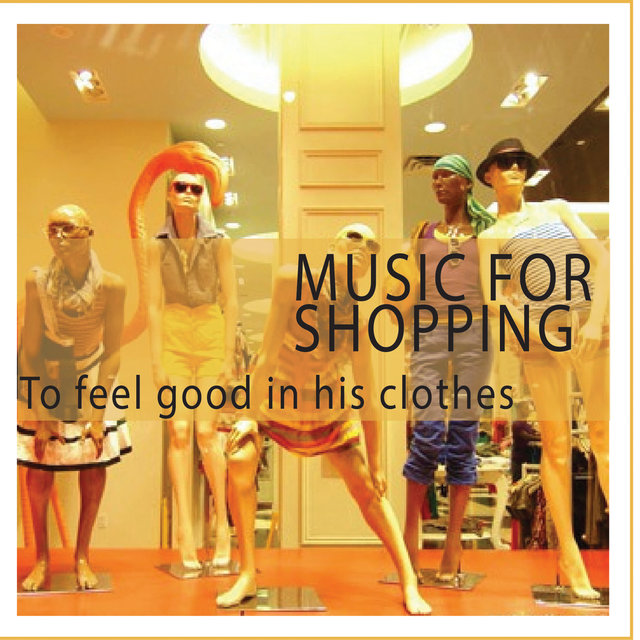 Couverture de Music for Shopping (To Feel Good in His Clothes)