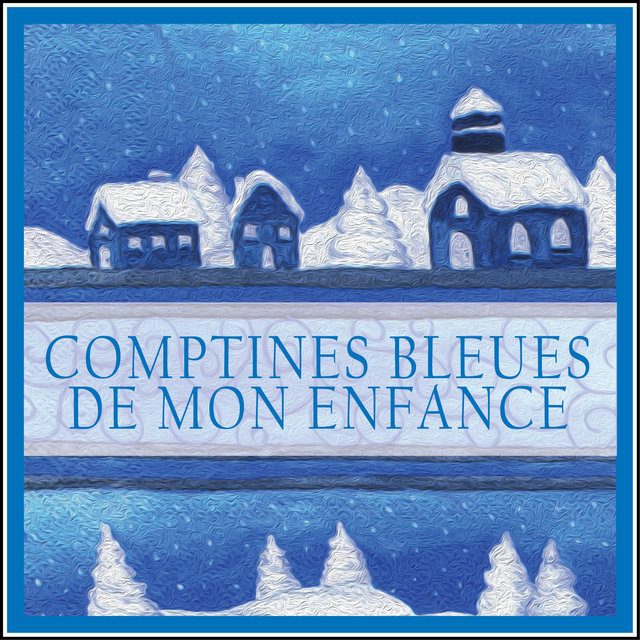 Comptines bleues de mon enfance