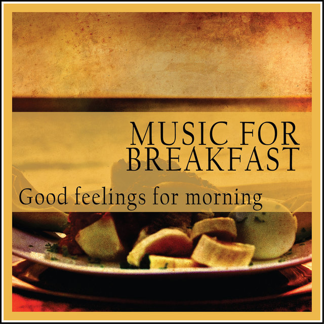 Couverture de Music for Breakfast (Good Feelings for Morning)