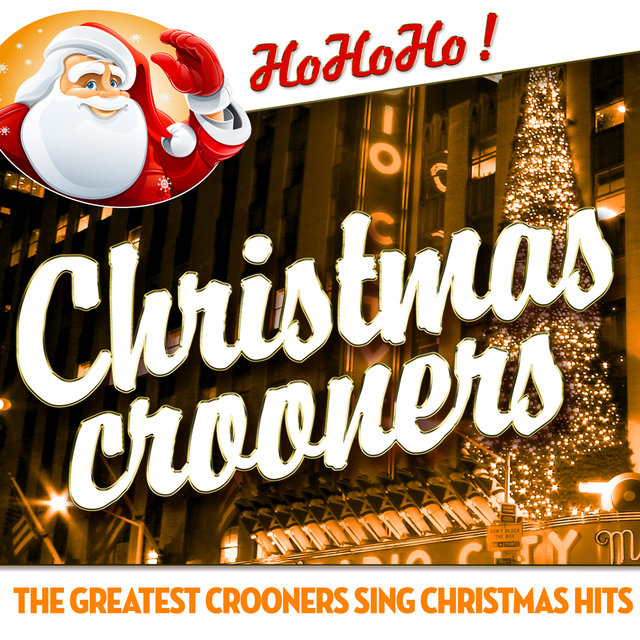 Couverture de Christmas Crooners - The Greatest Crooners Sing Christmas Hits