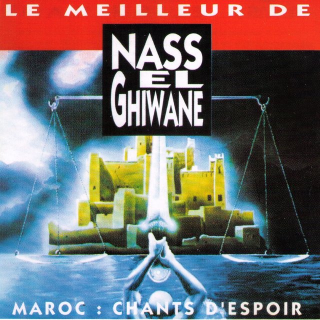 Couverture de Le meilleur de Nas El Ghiwane, Maroc: Chants d'espoir