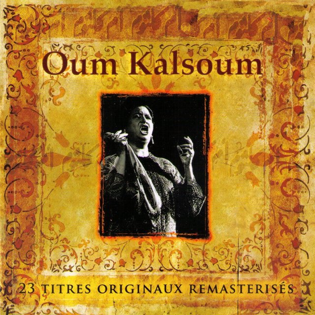 Oum Kalsoum - 23 titres originaux remasterisés