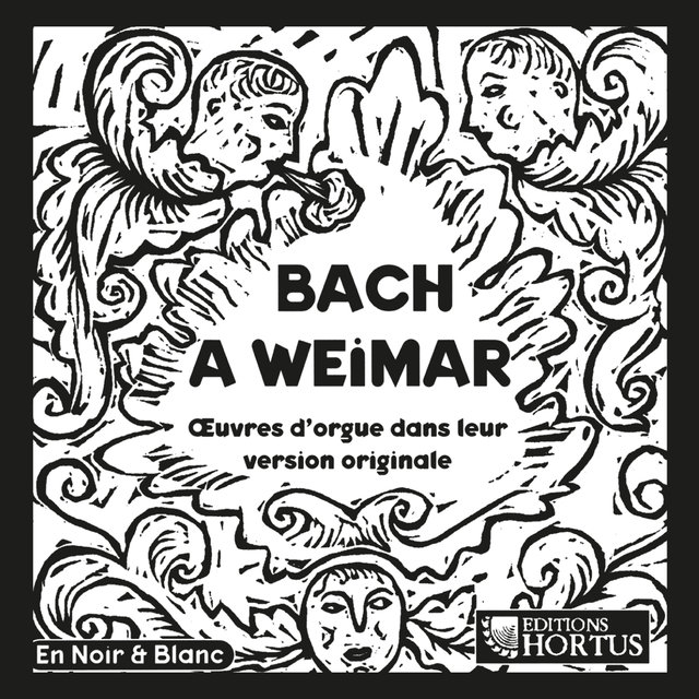 Bach à Weimar: Œuvres d'orgues dans leur version originale