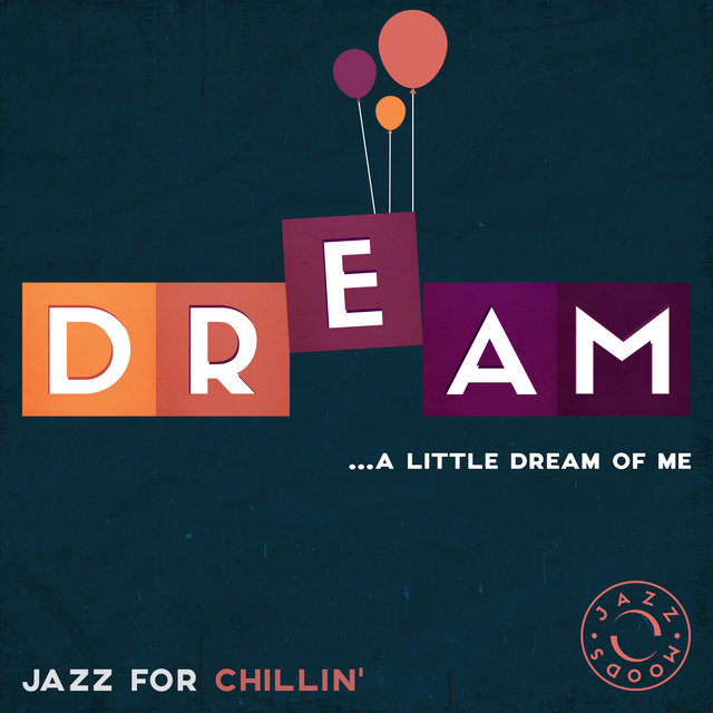 Couverture de Dream – The Best of Jazz for Chillin'