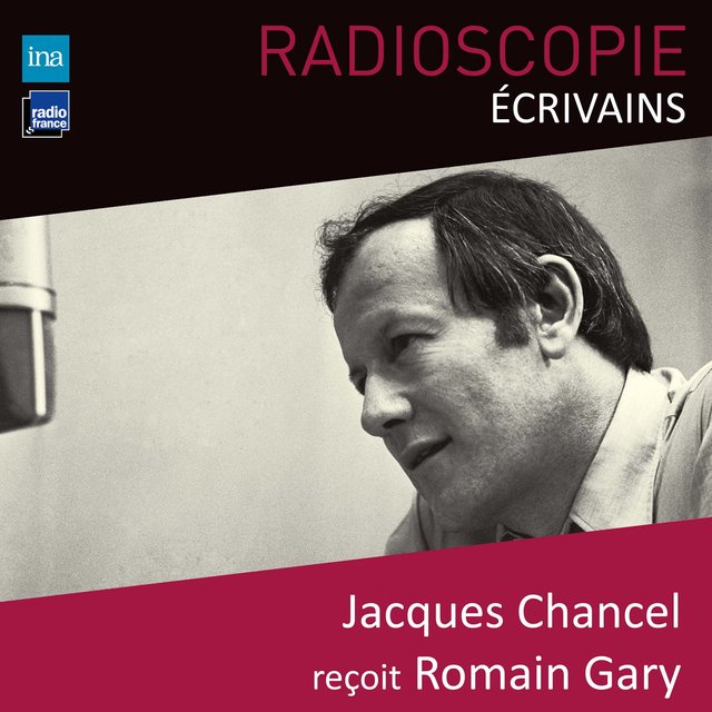 Radioscopie (Écrivains): Jacques Chancel reçoit Romain Gary