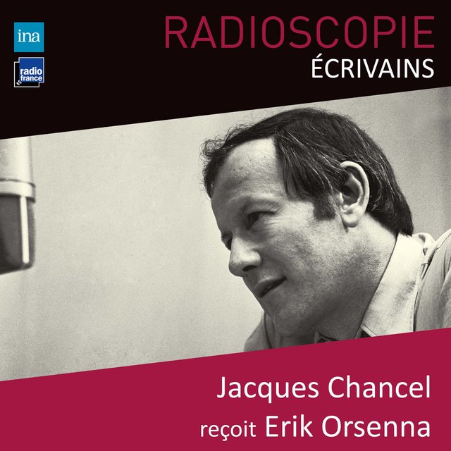 Radioscopie (Écrivains): Jacques Chancel reçoit Erik Orsenna