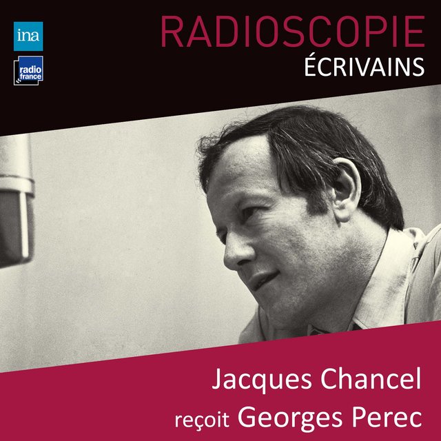 Couverture de Radioscopie (Écrivains): Jacques Chancel reçoit Georges Perec