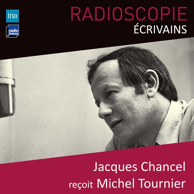 Radioscopie (Écrivains): Jacques Chancel reçoit Michel Tournier
