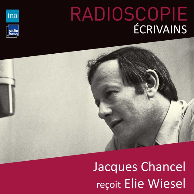 Radioscopie (Écrivains): Jacques Chancel reçoit Elie Wiesel