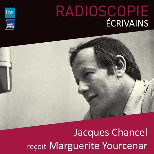 Couverture de Radioscopie (Écrivains): Jacques Chancel reçoit Marguerite Yourcenar