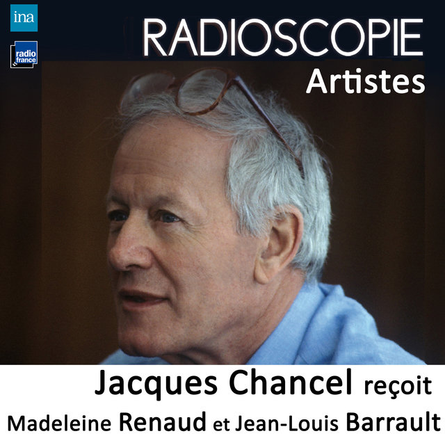 Couverture de Radioscopie (Artistes): Jacques Chancel reçoit Madeleine Renaud et Jean-Louis Barrault