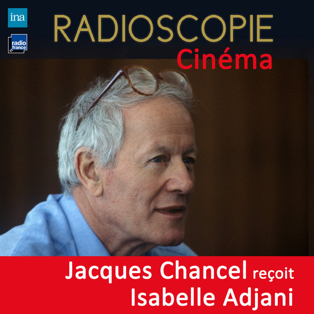 Couverture de Radioscopie (Cinéma): Jacques Chancel reçoit Isabelle Adjani