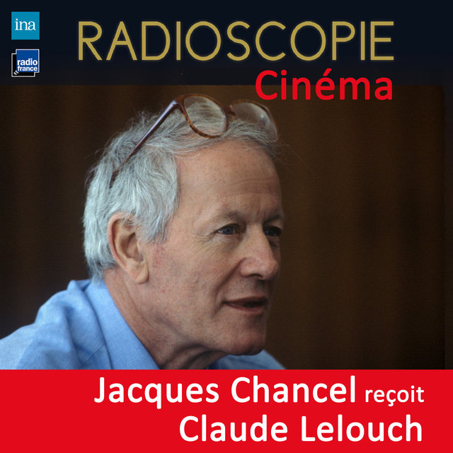 Couverture de Radioscopie (Cinéma): Jacques Chancel reçoit Claude Lelouch