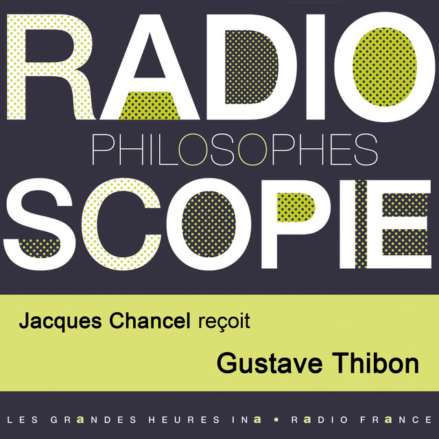 Couverture de Radioscopie (Philosophes): Jacques Chancel reçoit Gustave Thibon