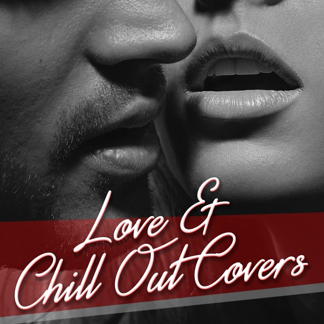 Couverture de Love & Chill Out Covers