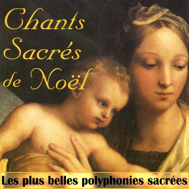 Couverture de Chants sacrés de noël / Chœurs et chorales de france / Les plus belles polyphonies sacrées