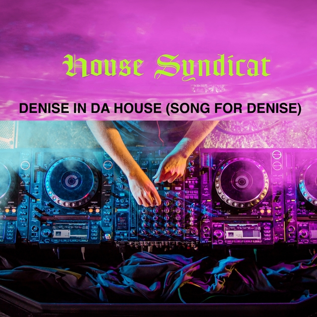 Couverture de Denise in Da House (Song For Denise) [Vocal Club Mix]