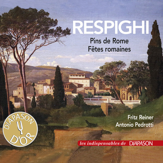 Couverture de Respighi: Les pins de Rome & Fêtes romaines (Les indispensables de Diapason)