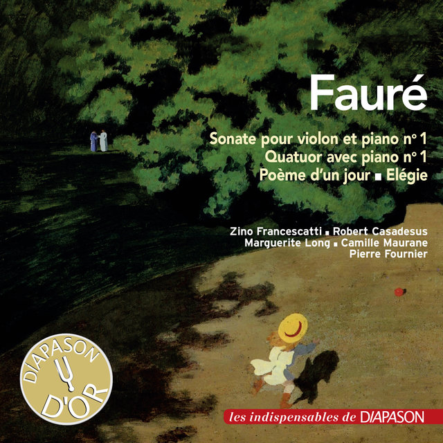 Couverture de Fauré: Sonate pour violon No. 1, Quatuor avec piano No. 1, etc. (Les indispensables de Diapason)