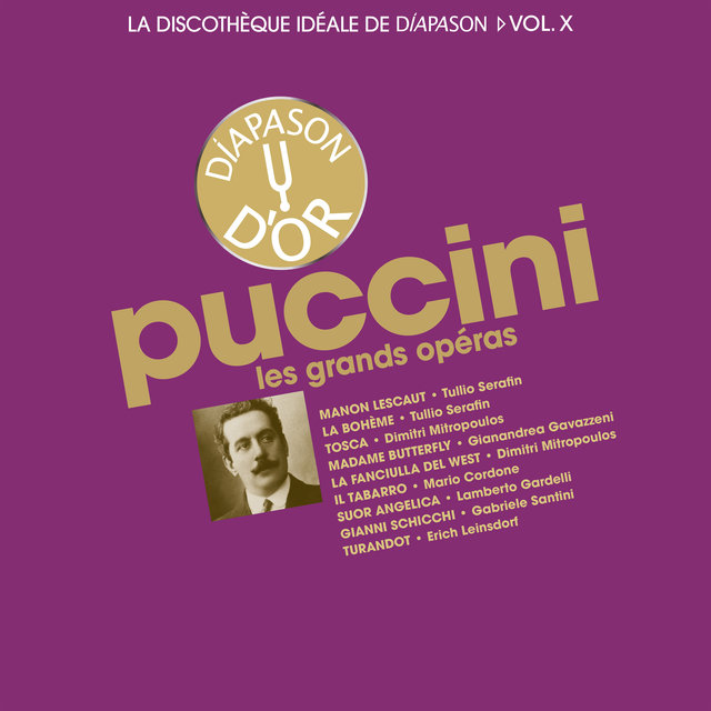 Couverture de Puccini: Les opéras - La discothèque idéale de Diapason, Vol. 10