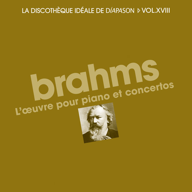 Couverture de Brahms: L'oeuvre pour piano et concertos - La discothèque idéale de Diapason, Vol. 18