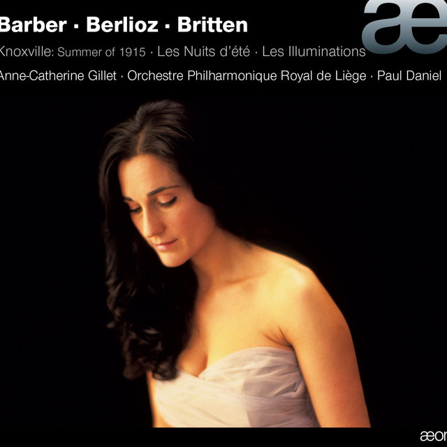 Couverture de Barber: Knoxville, Summer of 1915, Op. 24 - Berlioz: Les nuits d'été, Op. 7 - Britten: Les illuminations, Op. 18