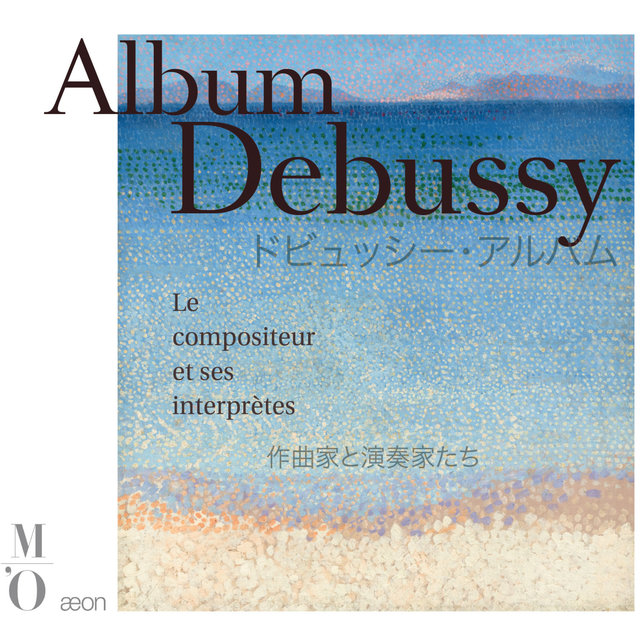 Debussy: Le compositeur et ses interprètes