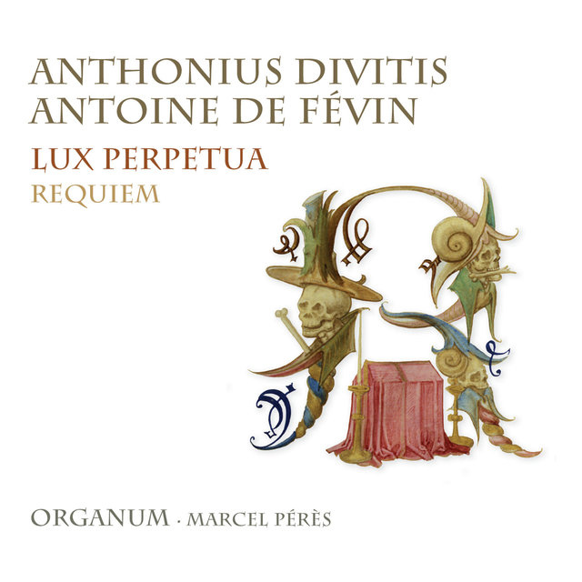 Divitis & De Févin: Lux Perpetua, Requiem