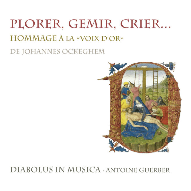 Couverture de Plorer, gemir, crier... Hommage à la "voix d'or" de Johannes Ockeghem