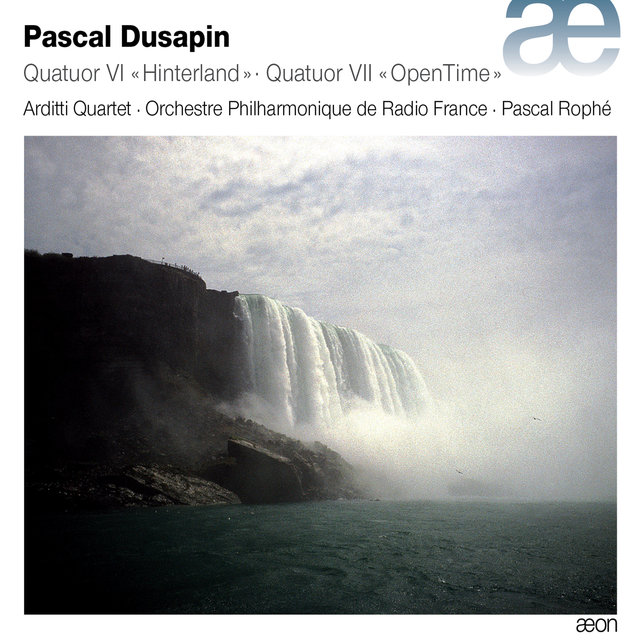 Dusapin: Quatuor Vl "Hinterland" & Quatuor Vll "OpenTime"