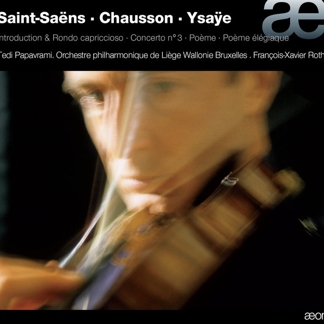 Couverture de Saint-Saëns: Introduction & Rondo capriccioso, Concerto No. 3 - Chausson: Poème - Ysaÿe: Poème élégiaque