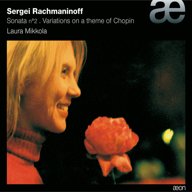 Rachmaninoff: Piano Sonata No. 2 & Variations On a Theme of Chopin