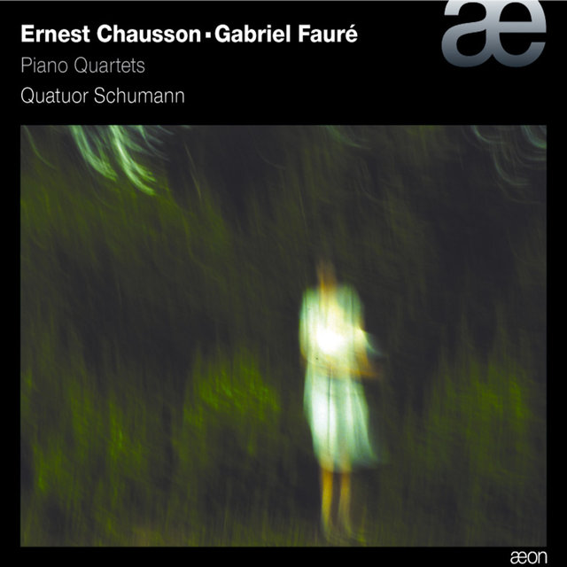 Couverture de Chausson & Fauré: Piano Quartets