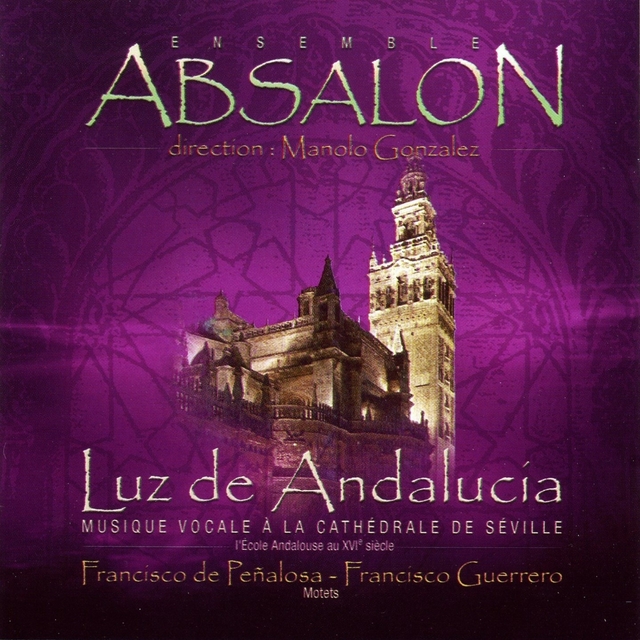 Couverture de Luz de Andalucia : Francisco de Penalosa & Francisco Guerrero : Motets