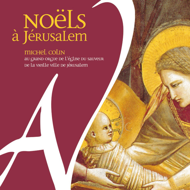 Couverture de Noëls à Jérusalem - Grand orgue de l'église du Sauveur de la vieille ville de Jérusalem