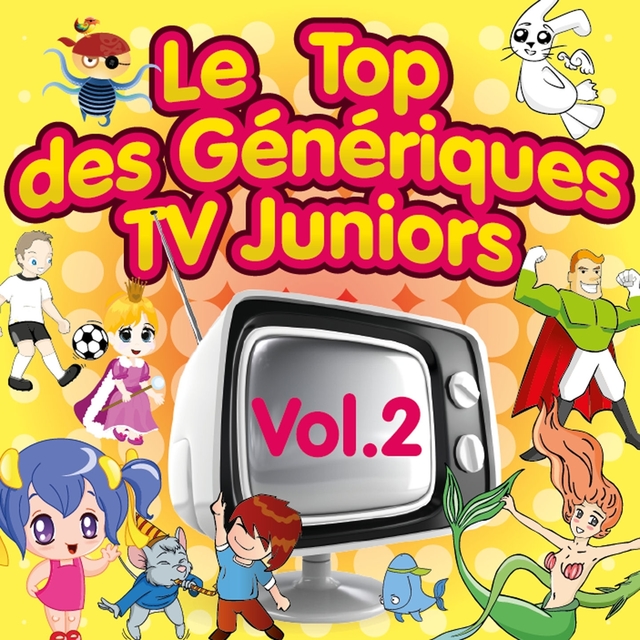 Couverture de Le top des génériques TV Juniors, Vol. 2