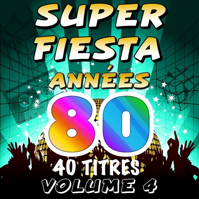 Couverture de Super Fiesta Années 80, Vol. 4