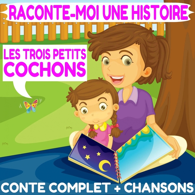 Raconte-moi une histoire : Les trois petits cochons