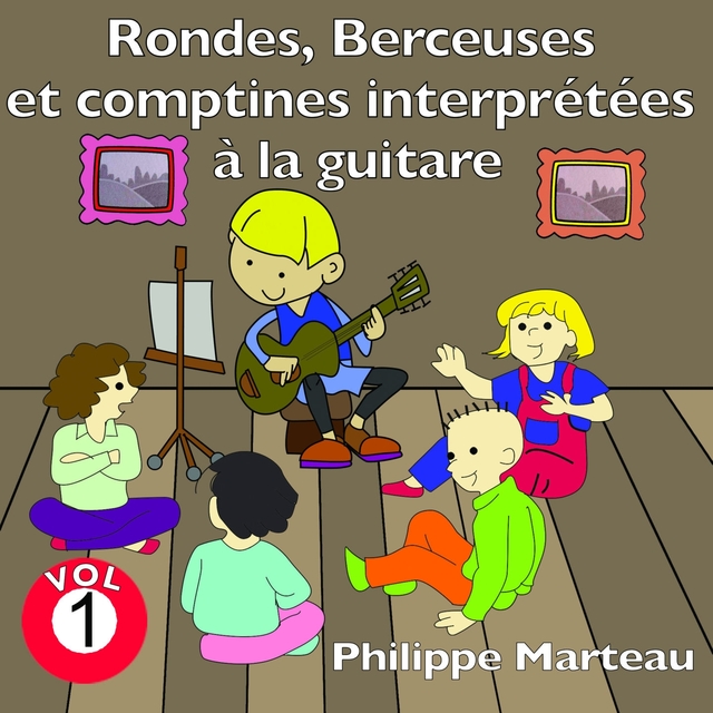 Rondes, berceuses et comptines interprétées à la guitare, vol. 1