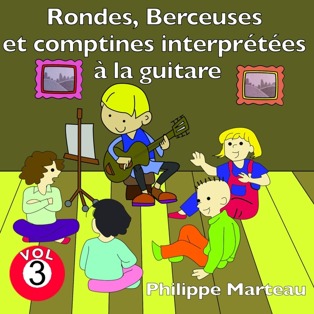 Rondes, berceuses et comptines interprétées à la guitare, vol. 3