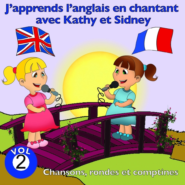 J'apprends l'anglais en chantant avec Kathy et Sidney, vol. 2