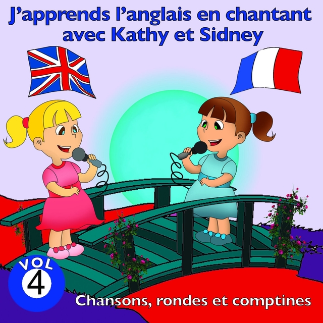 J'apprends l'anglais en chantant avec Kathy et Sidney, vol. 4