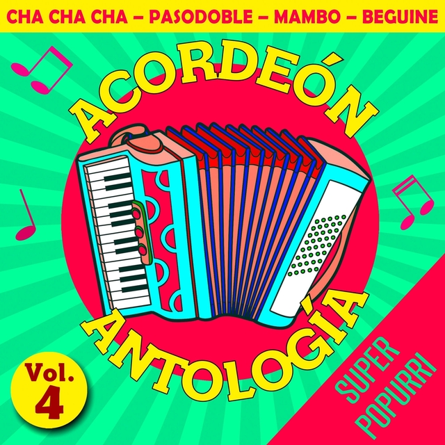 Acordeón Antología Super Popurri Vol.4 (Cha Cha Cha - Pasodoble - Mambo - Biguine)