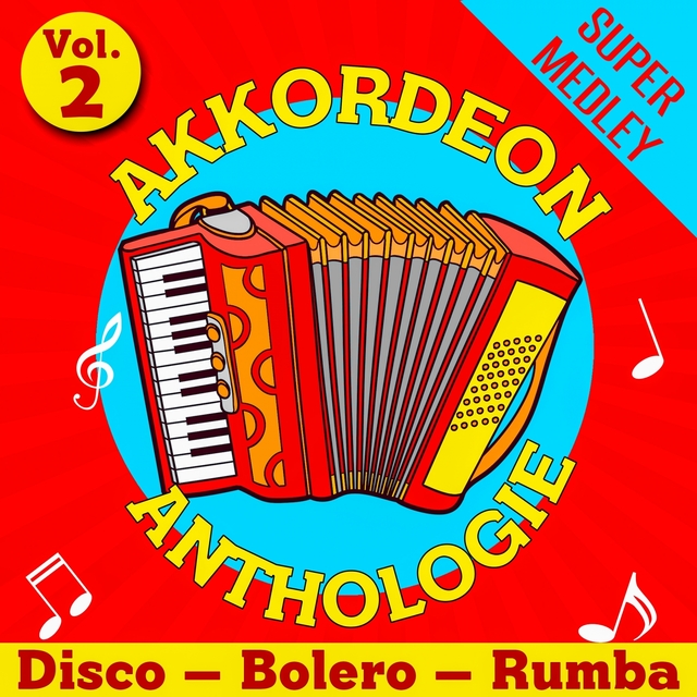 Couverture de Akkordeon Anthologie Super Medley Vol. 2 (Disco - Bolero - Rumba)